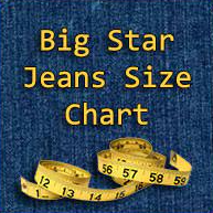 big star jeans size chart