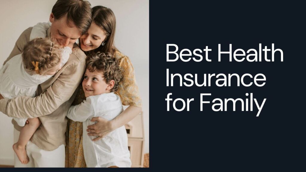 Best Health Insurance For Family
